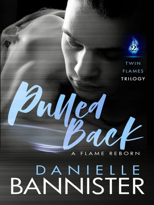 cover image of Pulled Back ( Twin Flames Trilogy Book Two